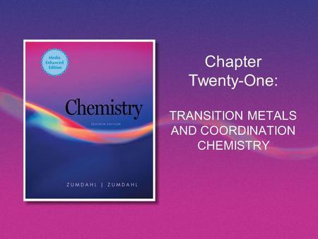 TRANSITION METALS AND COORDINATION CHEMISTRY