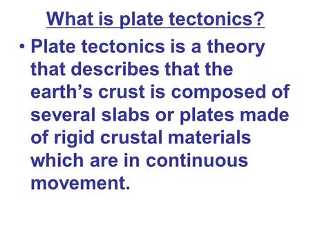 What is plate tectonics?