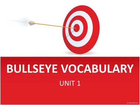 BULLSEYE VOCABULARY UNIT 1.