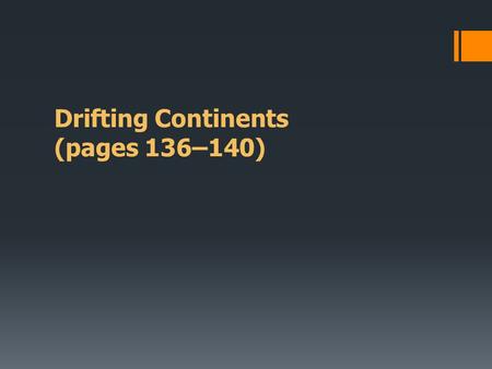 Drifting Continents (pages 136–140)