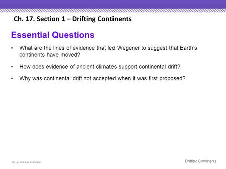 Essential Questions Ch. 17. Section 1 – Drifting Continents