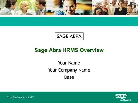 Your Name Your Company Name Date Sage Abra HRMS Overview.
