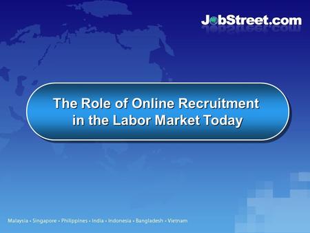 The Role of Online Recruitment in the Labor Market Today The Role of Online Recruitment in the Labor Market Today.