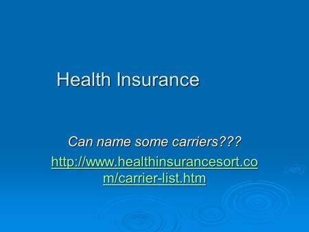 Health Insurance Can name some carriers???