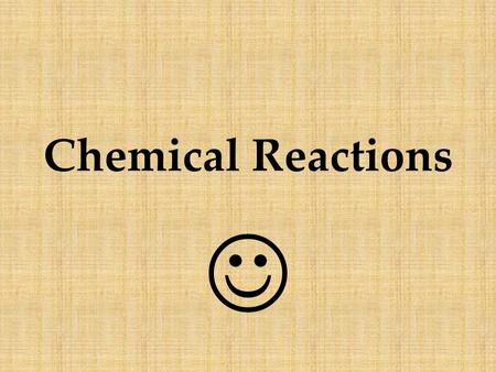 Chemical Reactions Matter is anything that has MASS and takes up SPACE What’s the MATTER?