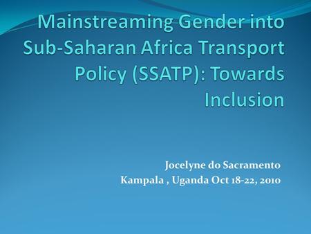 Jocelyne do Sacramento Kampala, Uganda Oct 18-22, 2010.