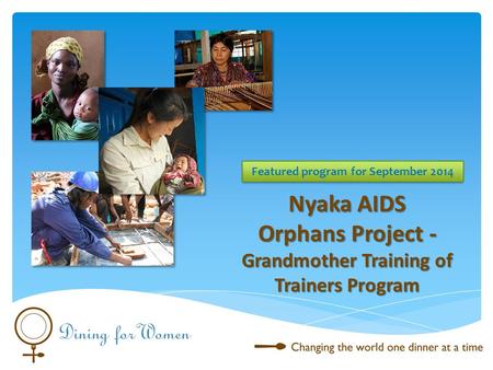 Nyaka AIDS Orphans Project - Grandmother Training of Trainers Program Featured program for September 2014.