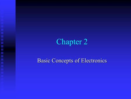 Chapter 2 Basic Concepts of Electronics. Figure 2.1 Electric current within a conductor. (a) Random movement of electrons generates no current. (b) A.
