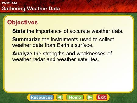 Objectives State the importance of accurate weather data.