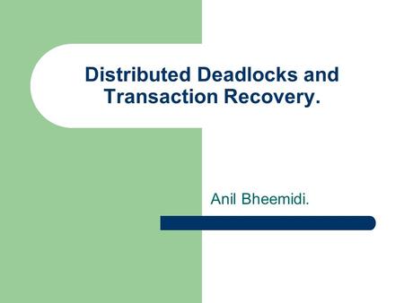 Distributed Deadlocks and Transaction Recovery.
