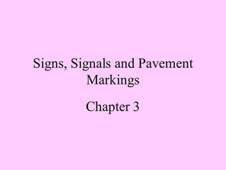 Signs, Signals and Pavement Markings