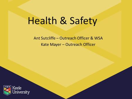 Health & Safety Ant Sutcliffe – Outreach Officer & WSA Kate Mayer – Outreach Officer.