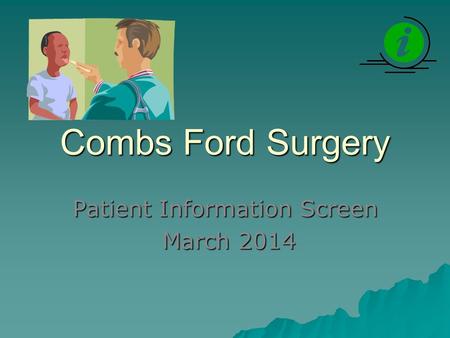 Combs Ford Surgery Patient Information Screen March 2014 March 2014.