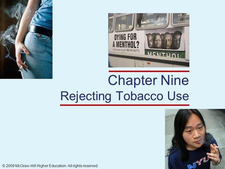 © 2009 McGraw-Hill Higher Education. All rights reserved. Chapter Nine Rejecting Tobacco Use.