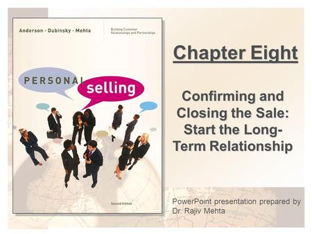Chapter Outline Closing and confirming the sale Avoiding the close