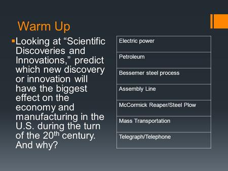 Warm Up Looking at “Scientific Discoveries and Innovations,” predict which new discovery or innovation will have the biggest effect on the economy and.