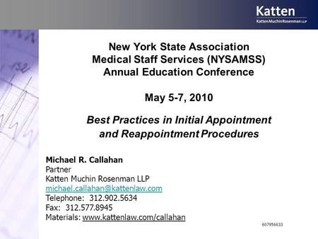 New York State Association Medical Staff Services (NYSAMSS) Annual Education Conference May 5-7, 2010 Best Practices in Initial Appointment and Reappointment.