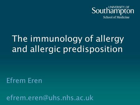 The immunology of allergy and allergic predisposition Efrem Eren