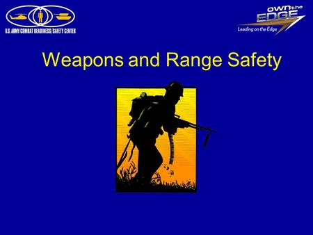 Weapons and Range Safety. 2 Terminal Learning Objective Action: Recommend safety control measures for weapon handling in garrison and tactical environments.