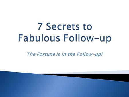 7 Secrets to Fabulous Follow-up