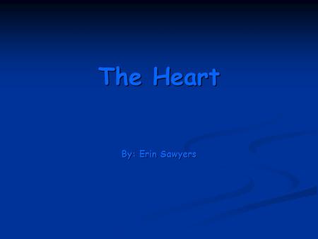 The Heart By: Erin Sawyers. Anatomy Blood Flow Sinus Rhythm  Normal rhythm of a healthy heart  Set by Sinoatrial (SA) Node- natural pacemaker  Normal.