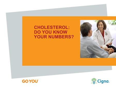 CHOLESTEROL: DO YOU KNOW YOUR NUMBERS?. Normal Artery Clogged Artery Cholesterol WHAT IS BLOOD CHOLESTEROL? A fat-like substance in the blood Made in.