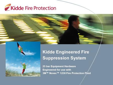 Kidde Engineered Fire Suppression System 25 bar Equipment Hardware Engineered for use with 3M™ Novec™ 1230 Fire Protection Fluid.