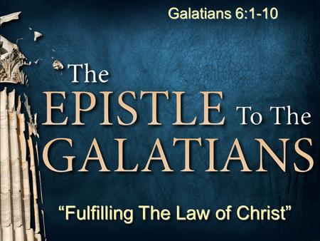 “Fulfilling The Law of Christ”