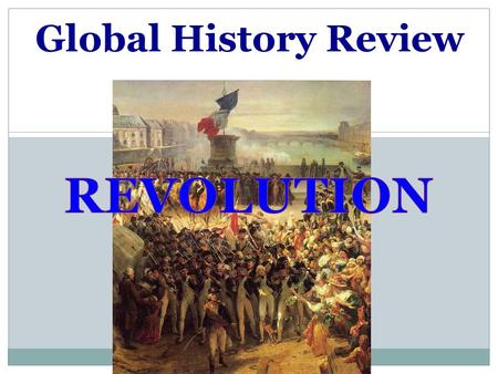 Global History Review REVOLUTION.