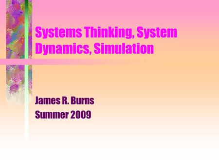 Systems Thinking, System Dynamics, Simulation