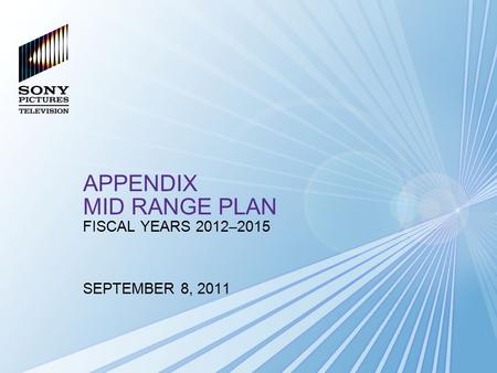APPENDIX MID RANGE PLAN FISCAL YEARS 2012–2015 SEPTEMBER 8, 2011.