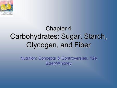 Chapter 4 Carbohydrates: Sugar, Starch, Glycogen, and Fiber