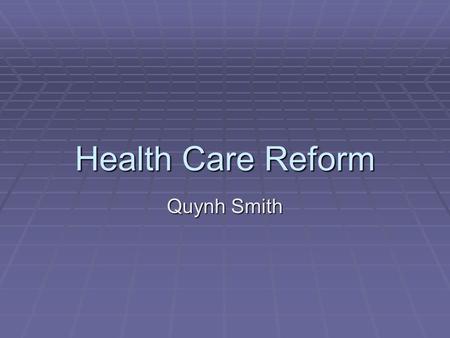 Health Care Reform Quynh Smith. Sources of Inefficiency in the Health Care Delivery System   We spend a substantial amount on high cost, low-value treatments.