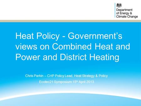 Chris Parkin – CHP Policy Lead, Heat Strategy & Policy