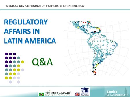 Q&A REGULATORY AFFAIRS IN LATIN AMERICA. DEFINITION OF MEDICAL DEVICE Product, equipment, device, material, article or system of Medical, Odontological.