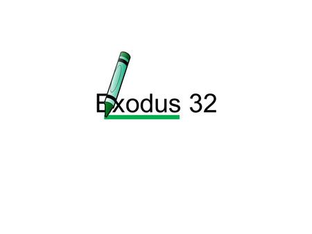 Exodus 32. Exodus 20:3 3 You shall have no other gods before Me.