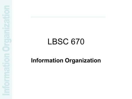 Information Organization