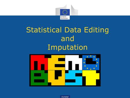 Eurostat Statistical Data Editing and Imputation.