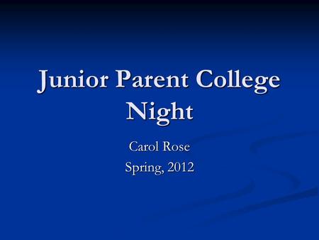 Junior Parent College Night Carol Rose Spring, 2012.