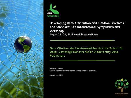 Developing Data Attribution and Citation Practices and Standards: An International Symposium and Workshop August 22 - 23, 2011 Hotel Shattuck Plaza Data.
