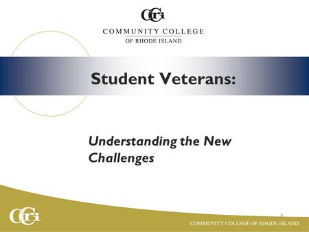 1 Student Veterans: Understanding the New Challenges.