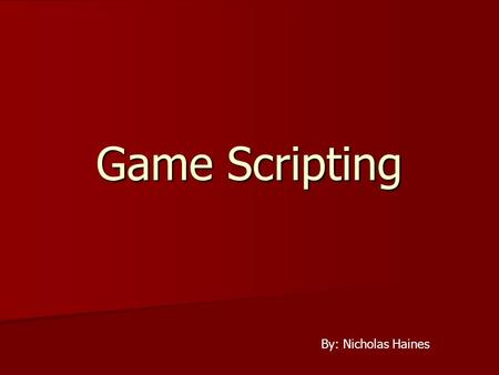 Game Scripting By: Nicholas Haines. Aurora Neverwinter Toolset.