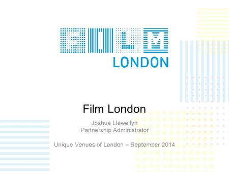 Film London Joshua Llewellyn Partnership Administrator Unique Venues of London – September 2014.
