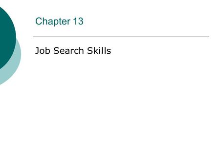 Chapter 13 Job Search Skills.