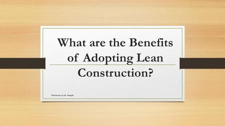 What are the Benefits of Adopting Lean Construction?