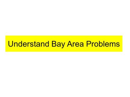 Understand Bay Area Problems. Bay Area Faults Earth Material.