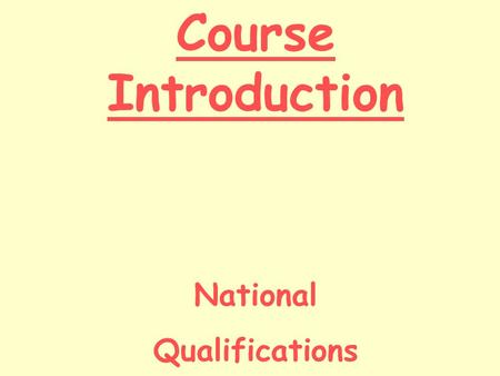 Course Introduction National Qualifications.