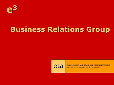 Business Relations Group eta EMPLOYMENT AND TRAINING ADMINISTRATION UNITED STATES DEPARTMENT OF LABOR e3e3e3e3.