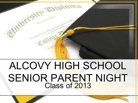 ALCOVY HIGH SCHOOL SENIOR PARENT NIGHT Class of 2013.