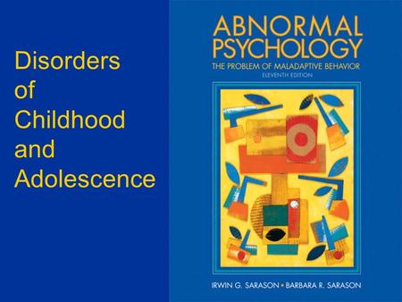 Disorders of Childhood and Adolescence. Externalizing Disorders  Disorders with behaviors that are disruptive and often aggressive  Attention-deficit.